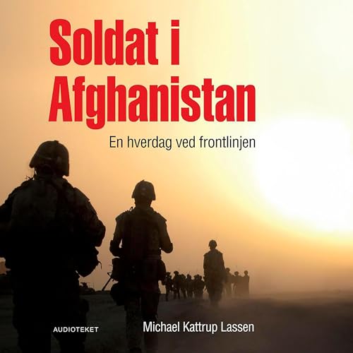 Soldat i Afghanistan by Michael Kattrup Lassen