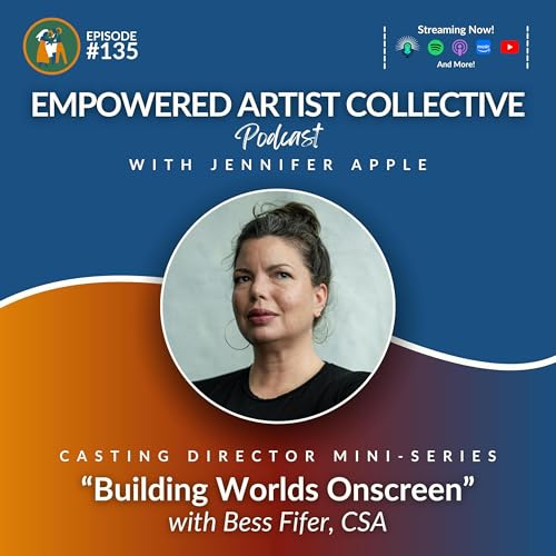 135. Casting Director Mini-Series: Building Worlds Onscreen with Bess Fifer, CSA by Unknown