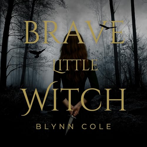 Brave Little Witch by Blynn Cole