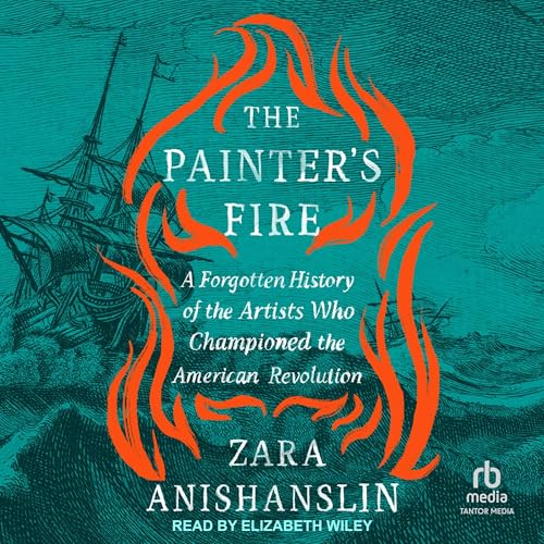 The Painter's Fire by Zara Anishanslin
