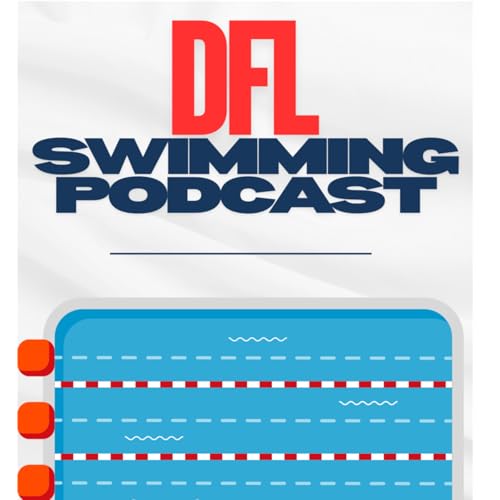 DFL Swimming Podcast by Casey Stowe and Desmon Sachtjen
