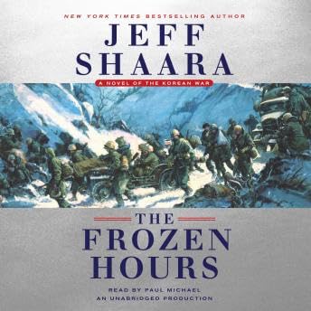 Frozen Hours: A Novel of the Korean War - Jeff Shaara