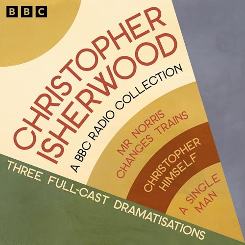 Christopher Isherwood: A BBC Radio Collection