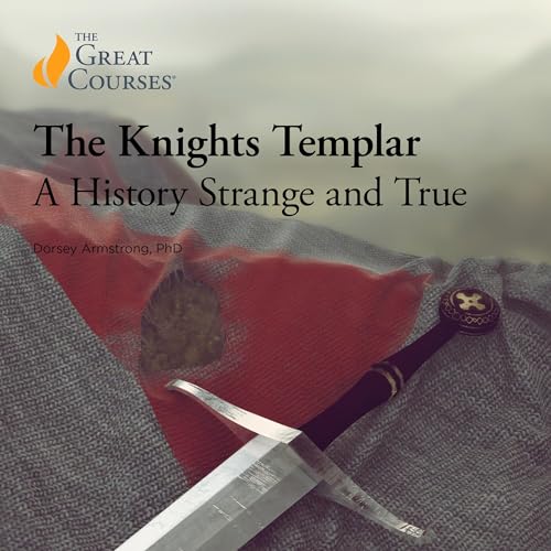 The Knights Templar: A History Strange and True