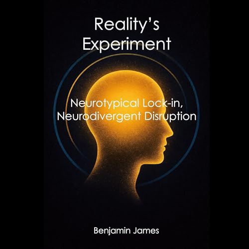 Reality’s Experiment by Benjamin James