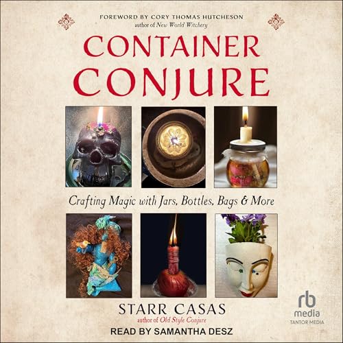 Container Conjure by Starr Casas