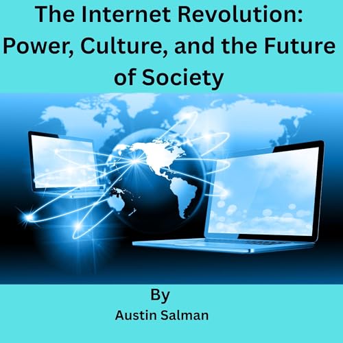 The Internet Revolution by Austin Salman