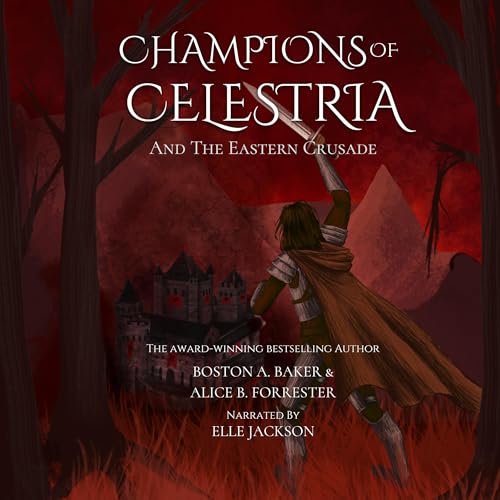 Champions of Celestria: And the Eastern Crusade
