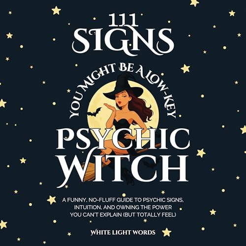 111 Signs You Might Be a Low-Key Psychic Witch