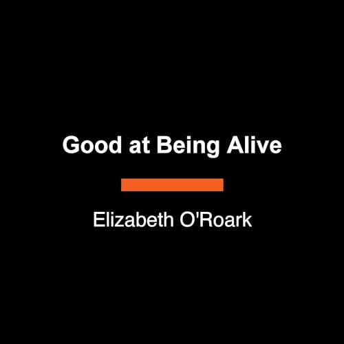 Good at Being Alive