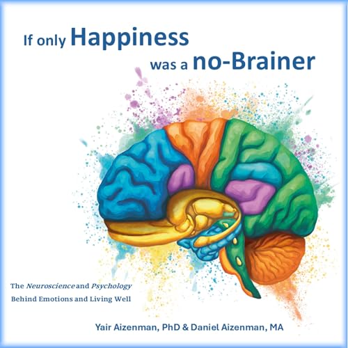 If Only Happiness Was a No-Brainer by Yair Aizenman