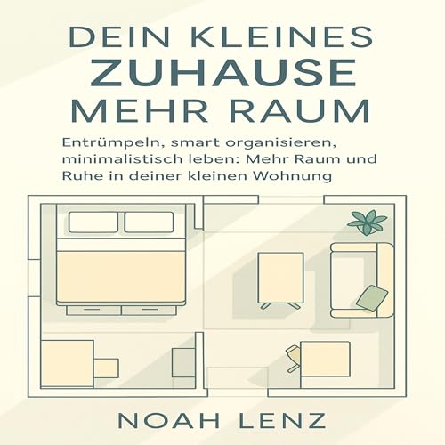 Dein Kleines Zuhause Mehr Raum by Noah Lenz