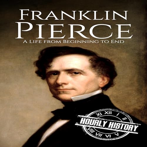 Franklin Pierce by Hourly History