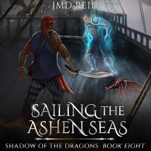 Sailing the Ashen Seas by J M D Reid