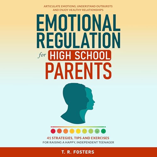 Emotional Regulation for High School Parents