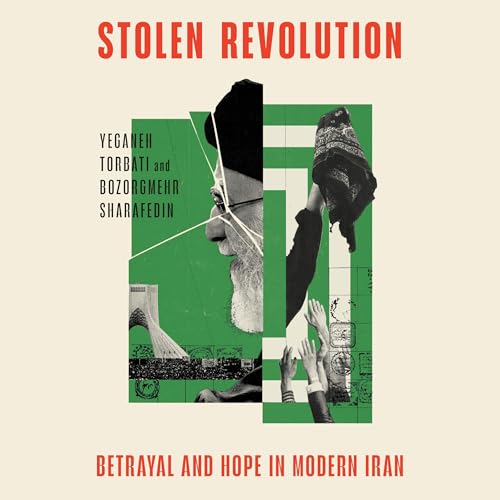 Stolen Revolution by Yeganeh Torbati