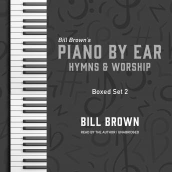 Piano by Ear: Hymns and Worship Box Set 2 - Bill Brown by Unknown