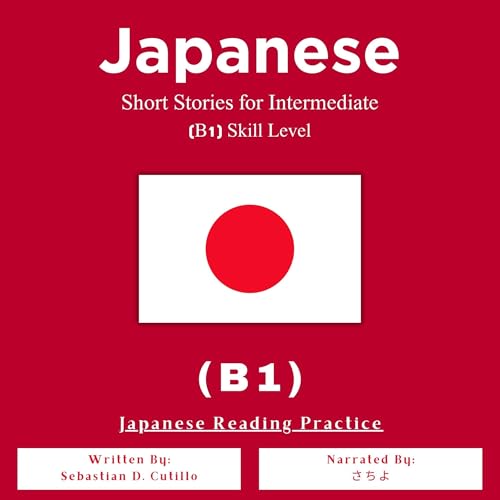 Japanese Short Stories for Intermediate (B1) Skill Level - Japanese Reading Practice (Japanese Edition)