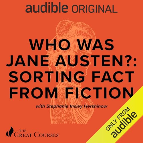 Who Was Jane Austen? Sorting Fact from Fiction by Stephanie Insley Hershinow