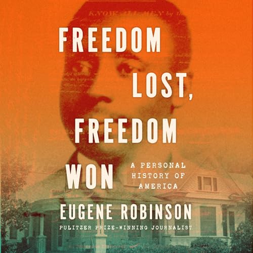 Freedom Lost, Freedom Won by Eugene Robinson