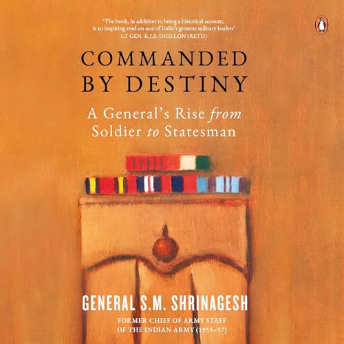 Commanded By Destiny by General S.M. Shrinagesh