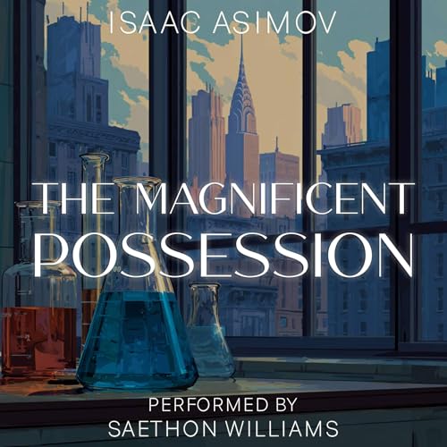The Magnificent Possession by Isaac Asimov