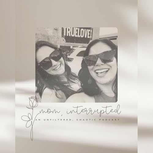 Mom, Interrupted Podcast by Mom Interrupted Podcast