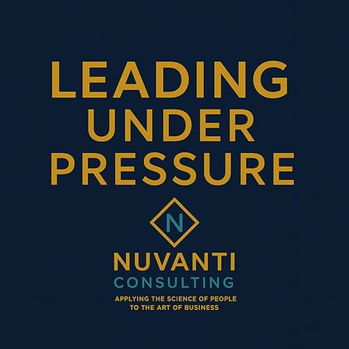 Leading Under Pressure by Nuvanti Consulting