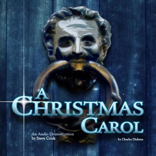A Christmas Carol (Unabridged and Fully Dramatized)