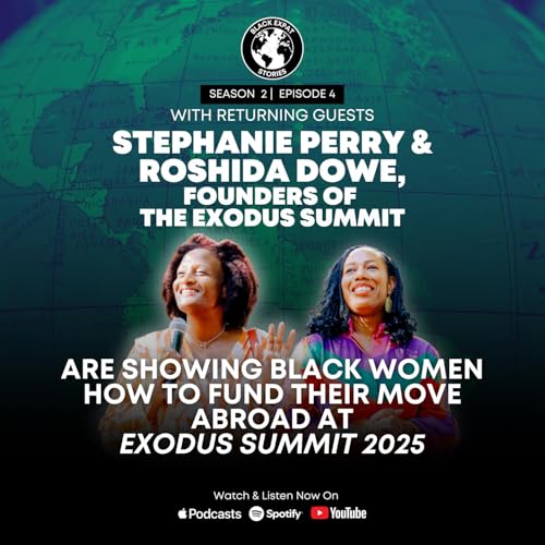 How Stephanie Perry & Roshida Dowe of the ExodUS Summit Are Showing Black Women How to Fund Their Move Abroad