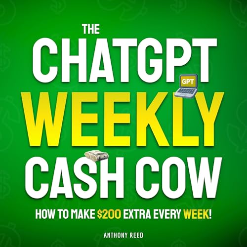 The ChatGPT Weekly Cash Cow