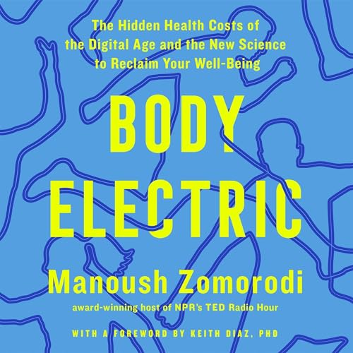 Body Electric by Manoush Zomorodi