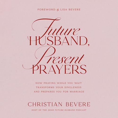 Future Husband, Present Prayers by Christian Bevere