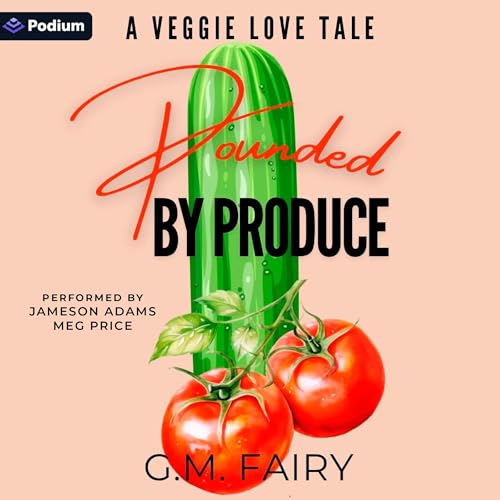 Pounded by Produce by G.M. Fairy