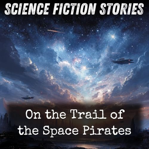 On the Trail of the Space Pirates by Carey Rockwell
