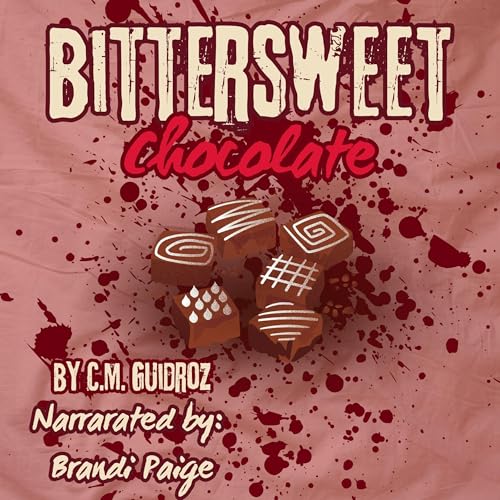 Bittersweet Chocolate by C. M. Guidroz