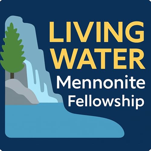 Living Water Mennonite Fellowship by Living Water Mennonite Fellowship