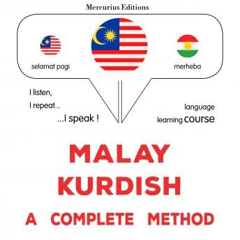 Melayu - Kurdish : kaedah yang lengkap: Malay - Kurdish : a complete method - James Gardner