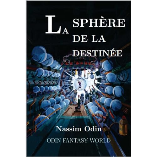 LA SPHÈRE DE LA DESTINÉE by NASSIM ODIN