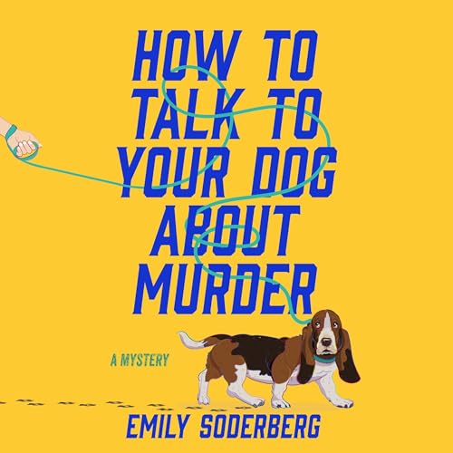 How to Talk to Your Dog About Murder