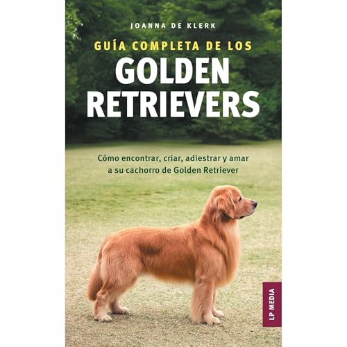 Guía completa de los Golden Retrievers by Joanna de Klerk