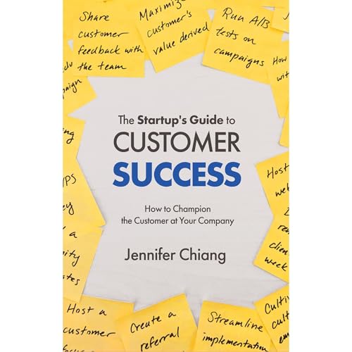 The Startup's Guide to Customer Success by Jennifer Chiang