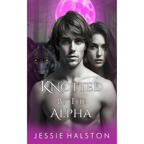 Knotted By The Alpha by Jessie Halston