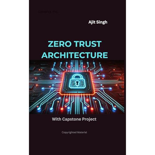 Zero Trust Architecture by Ajit Singh