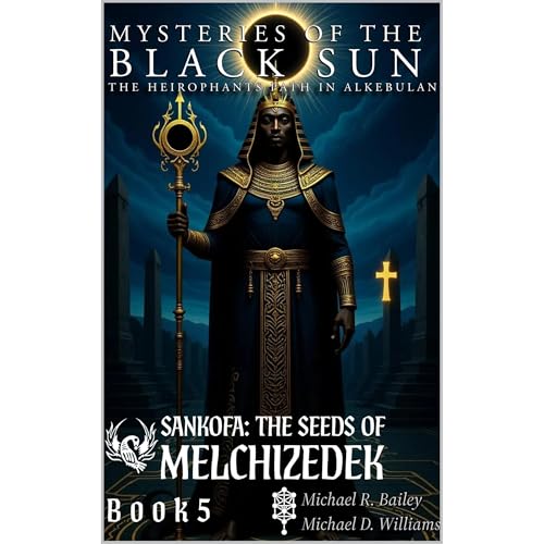 Mysteries of the Black Sun – The Hierophant’s Path in Alkebulan by Michael Williams