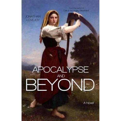 Apocalypse and Beyond by Jonathan Lovejoy