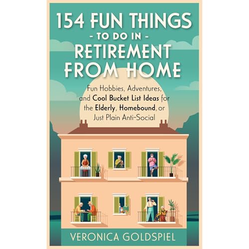 154 Fun Things To Do In Retirement From Home