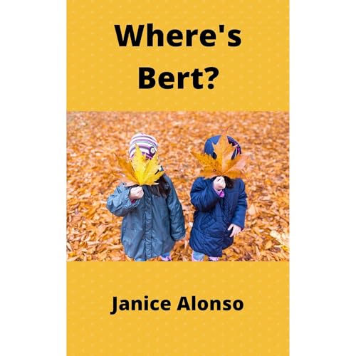 Where's Bert? by Janice Alonso