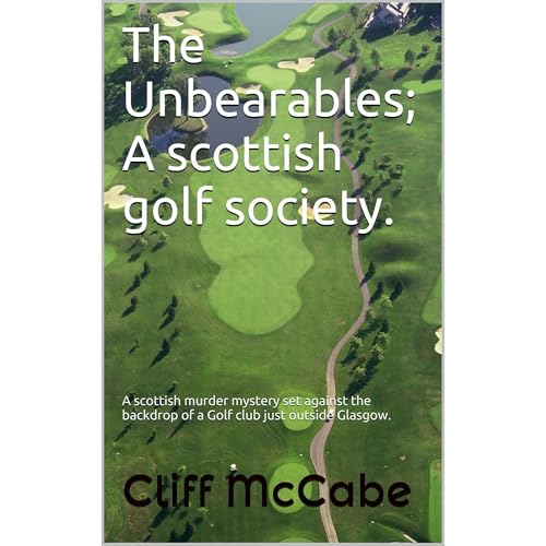 The Unbearables; A scottish golf society. by cliff mccabe