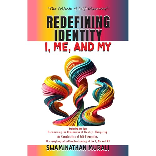 REDEFINING IDENTITY - I, ME AND MY